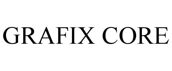 Trademark Logo GRAFIX CORE