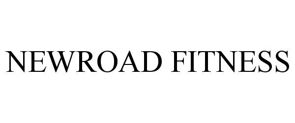  NEW ROAD FITNESS