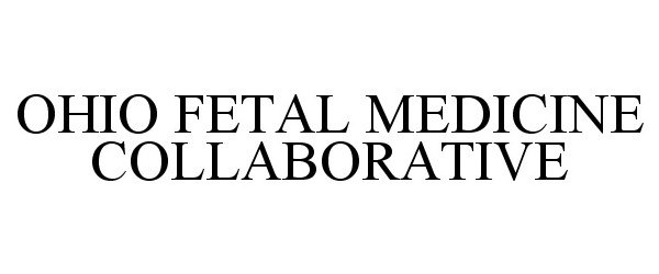 Trademark Logo OHIO FETAL MEDICINE COLLABORATIVE