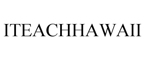 Trademark Logo ITEACHHAWAII