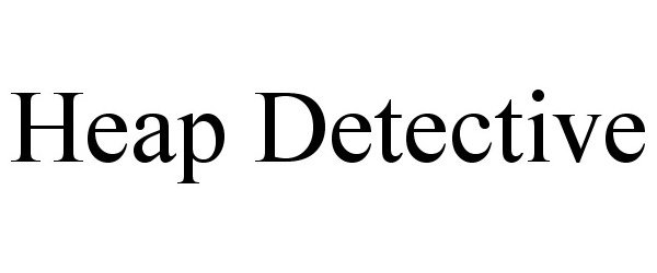 Trademark Logo HEAP DETECTIVE
