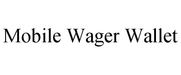  MOBILE WAGER WALLET