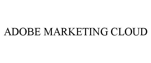 Trademark Logo ADOBE MARKETING CLOUD