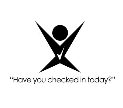 Trademark Logo "HAVE YOU CHECKED IN TODAY?"