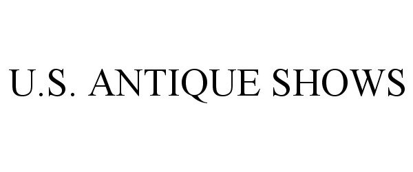 Trademark Logo U.S. ANTIQUE SHOWS