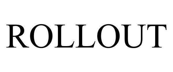 Trademark Logo ROLLOUT