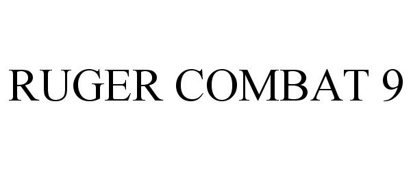 Trademark Logo RUGER COMBAT 9