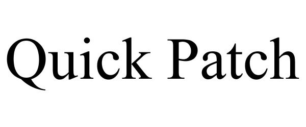 Trademark Logo QUICK PATCH