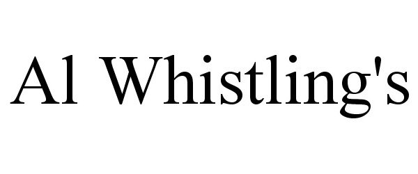 Trademark Logo AL WHISTLING'S