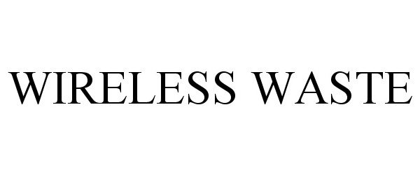 Trademark Logo WIRELESS WASTE