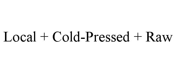  LOCAL + COLD-PRESSED + RAW