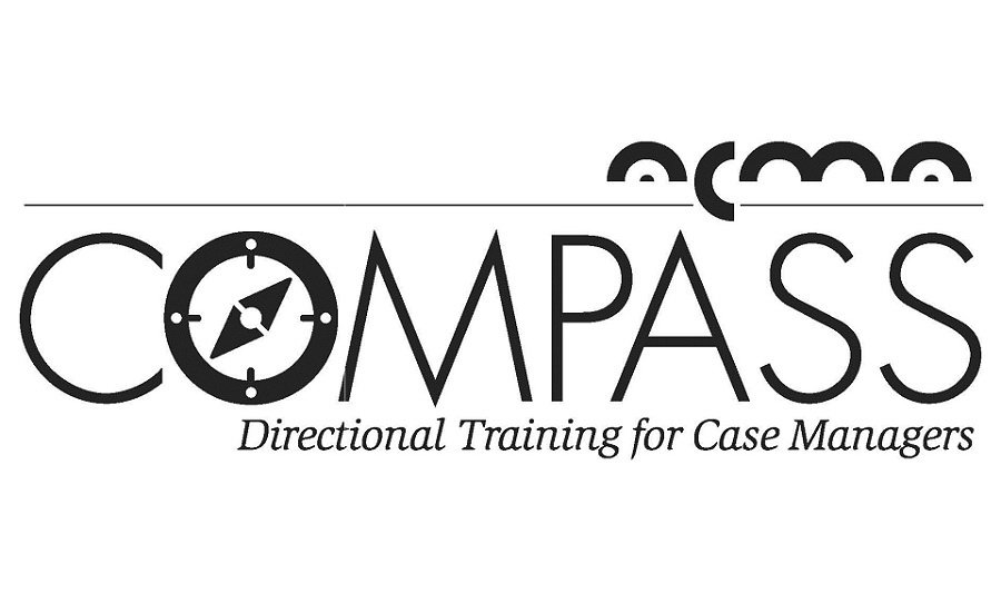  ACMA CMPASS DIRECTIONAL TRAINING FOR CASE MANAGERS