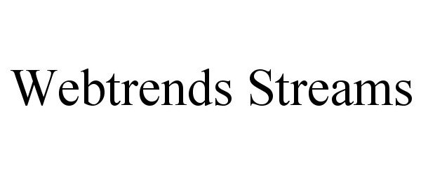 Trademark Logo WEBTRENDS STREAMS