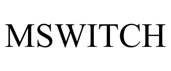 Trademark Logo MSWITCH