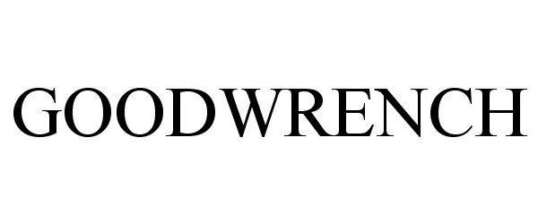 Trademark Logo GOODWRENCH