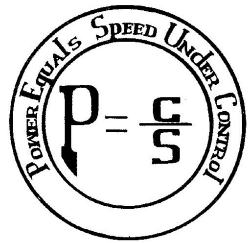  POWER EQUALS SPEED UNDER CONTROL P = C/S