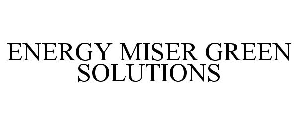  ENERGY MISER GREEN SOLUTIONS