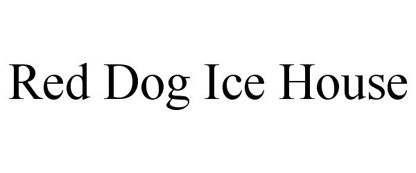  RED DOG ICE HOUSE