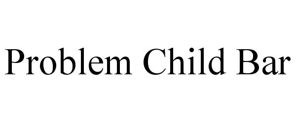 Trademark Logo PROBLEM CHILD BAR