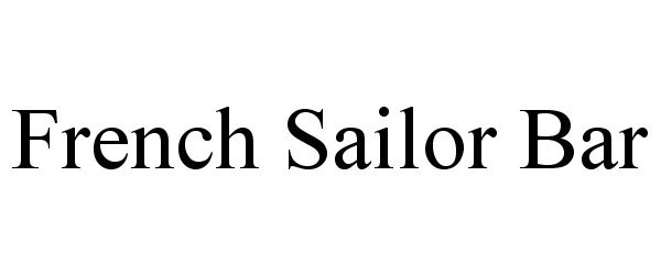 Trademark Logo FRENCH SAILOR BAR