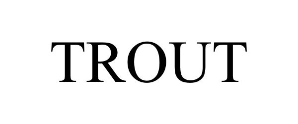 Trademark Logo TROUT