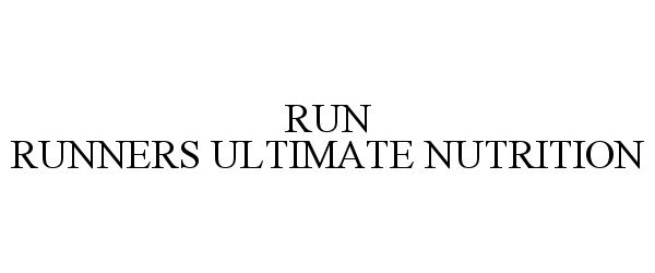 Trademark Logo RUN RUNNERS ULTIMATE NUTRITION