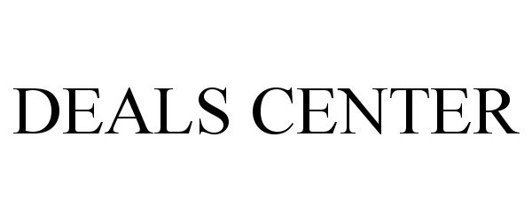 Trademark Logo DEALS CENTER