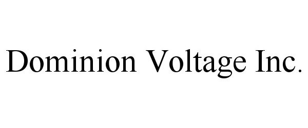 Trademark Logo DOMINION VOLTAGE INC.