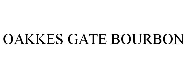 Trademark Logo OAKKES GATE BOURBON