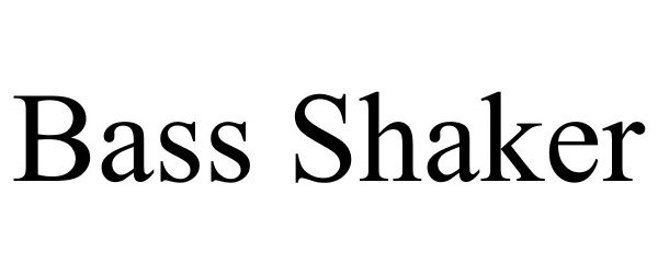 Trademark Logo BASS SHAKER