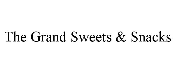  THE GRAND SWEETS &amp; SNACKS