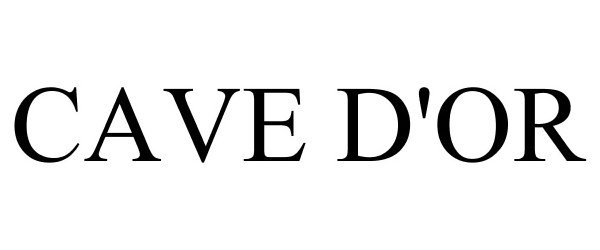 Trademark Logo CAVE D'OR
