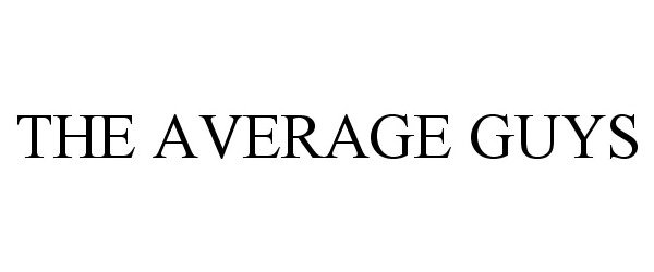  THE AVERAGE GUYS