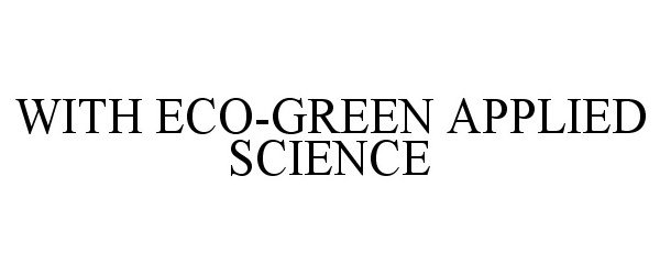 Trademark Logo WITH ECO-GREEN APPLIED SCIENCE