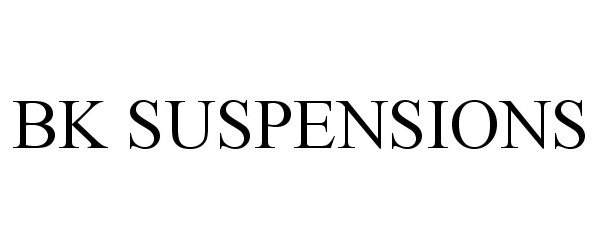  BK SUSPENSIONS