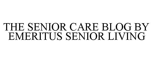  THE SENIOR CARE BLOG BY EMERITUS SENIOR LIVING