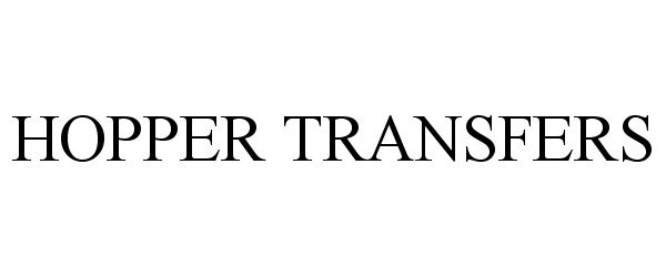  HOPPER TRANSFERS