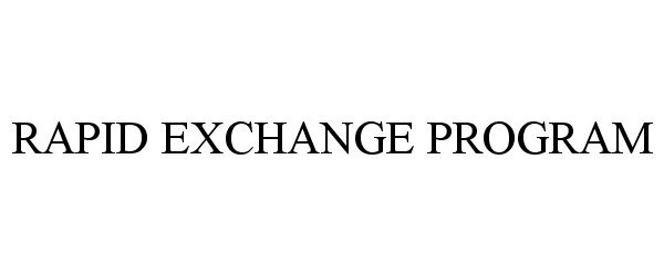 Trademark Logo RAPID EXCHANGE PROGRAM