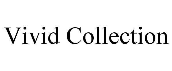 Trademark Logo VIVID COLLECTION