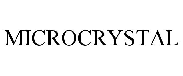 Trademark Logo MICROCRYSTAL