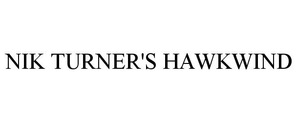 Trademark Logo NIK TURNER'S HAWKWIND