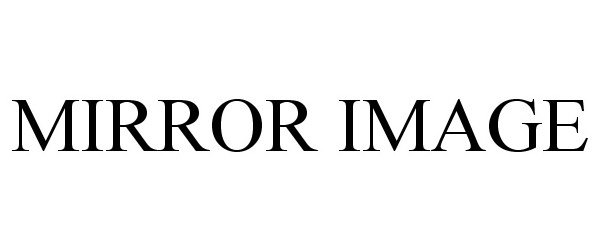 Trademark Logo MIRROR IMAGE