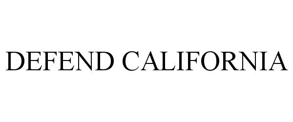  DEFEND CALIFORNIA