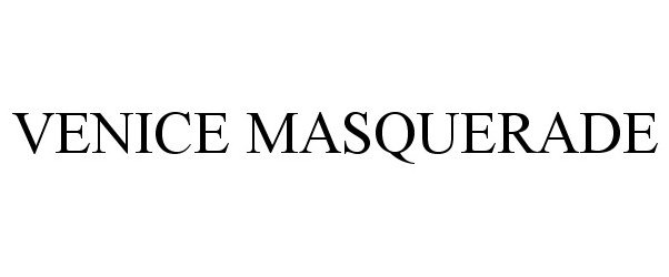 Trademark Logo VENICE MASQUERADE