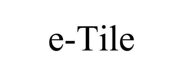 Trademark Logo E-TILE