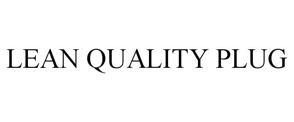 Trademark Logo LEAN QUALITY PLUG