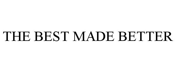  THE BEST MADE BETTER