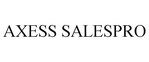 Trademark Logo AXESS SALESPRO