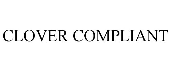 Trademark Logo CLOVER COMPLIANT