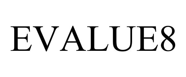 Trademark Logo EVALUE8